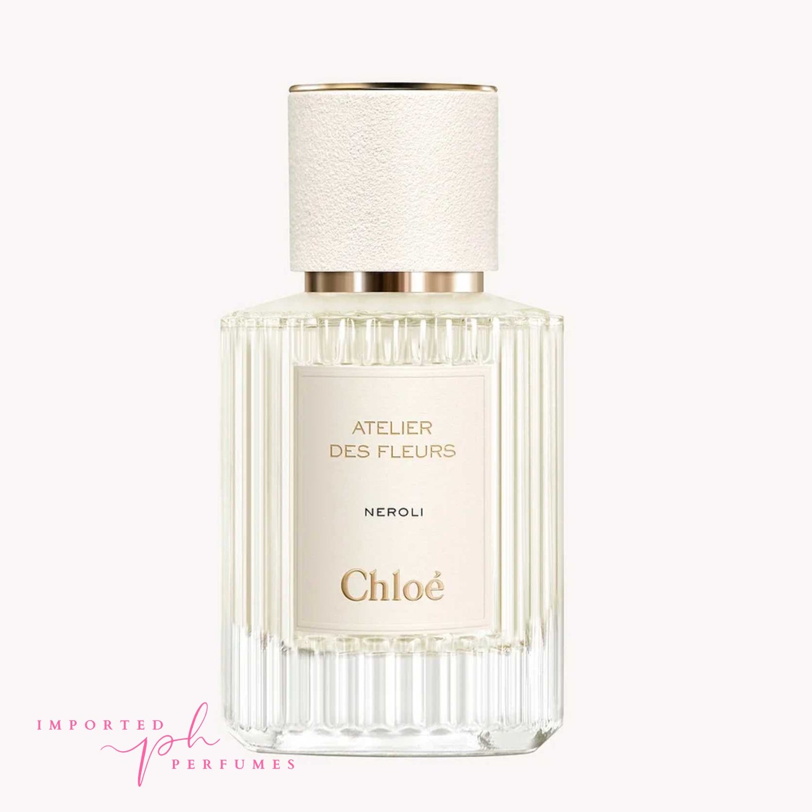 Chloe Atelier Des Fleurs Neroli 50ml EDP For Women Imported Perfumes & Beauty Store